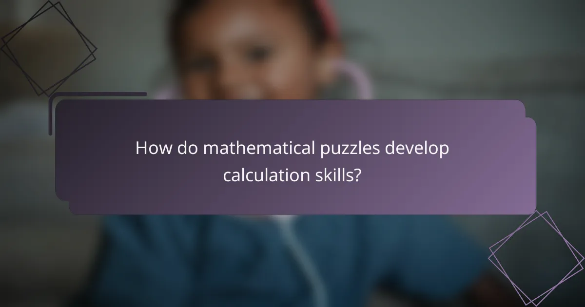 How do mathematical puzzles develop calculation skills?