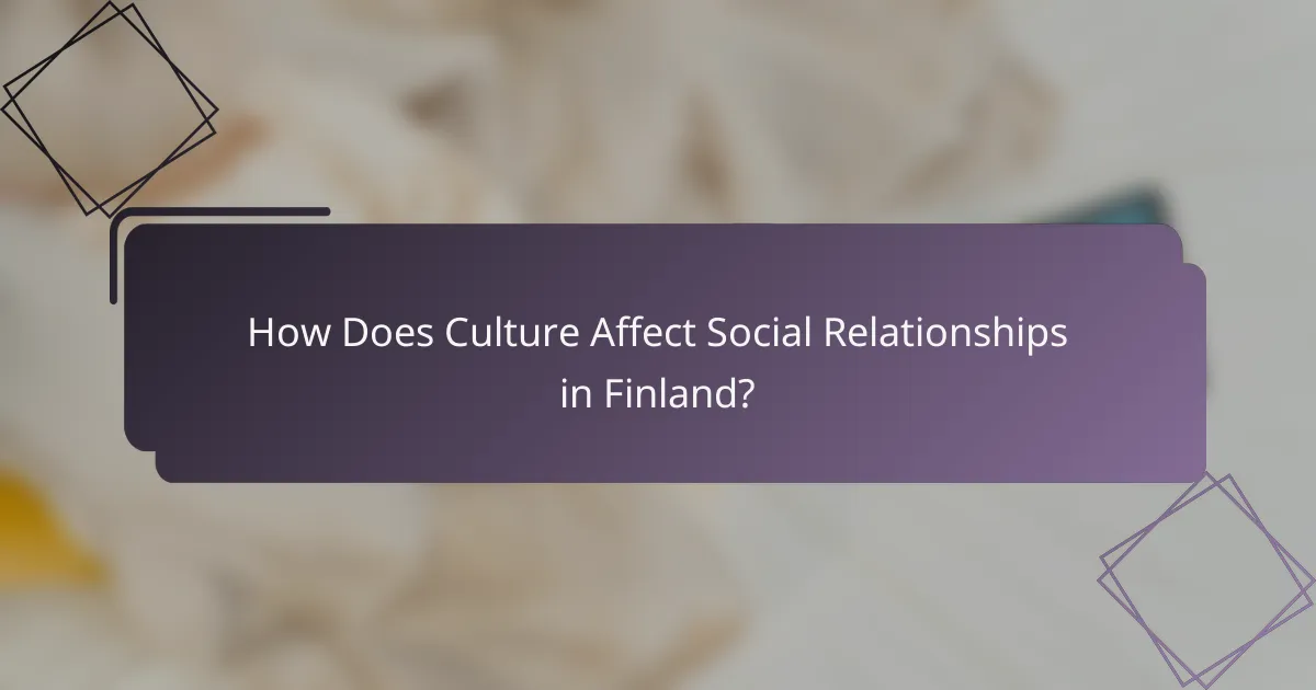 How Does Culture Affect Social Relationships in Finland?