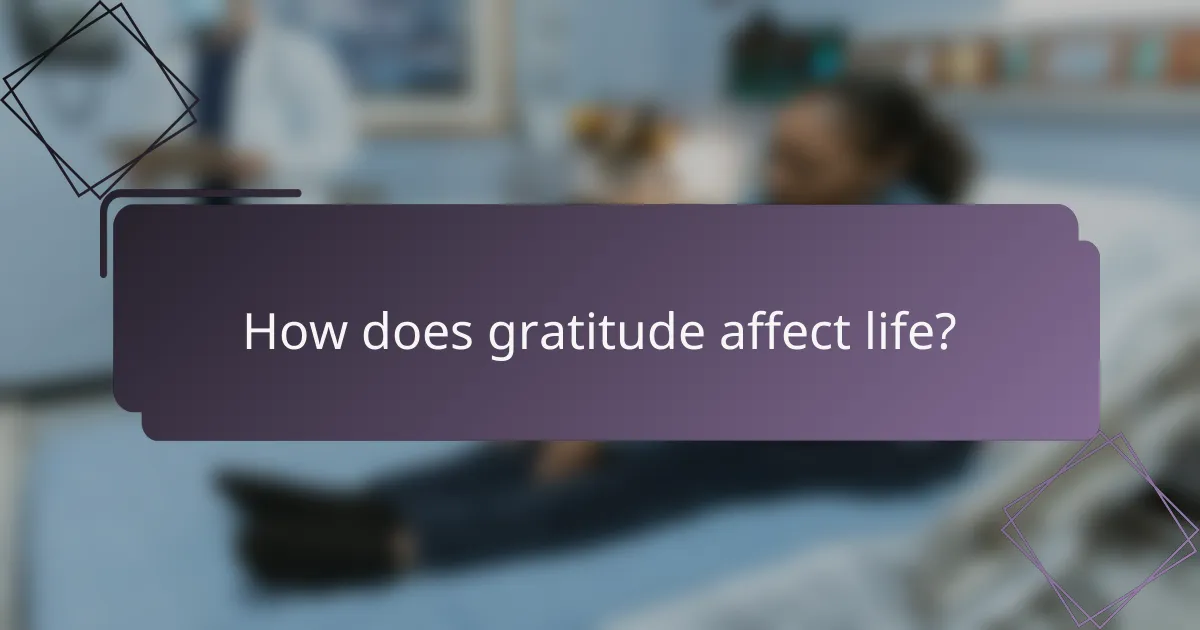 How does gratitude affect life?