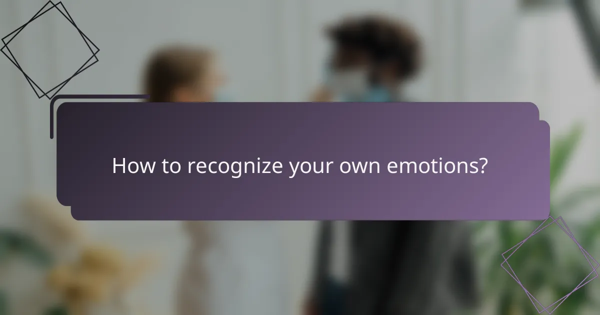 How to recognize your own emotions?