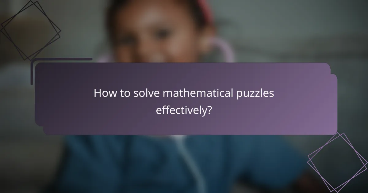 How to solve mathematical puzzles effectively?