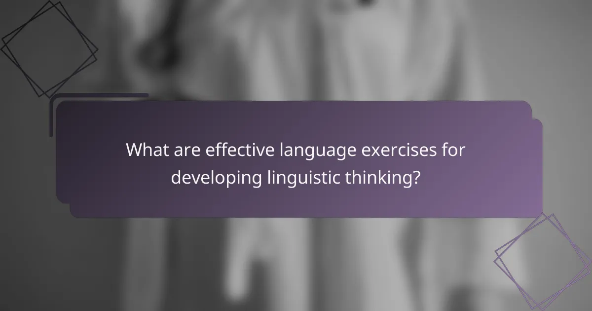 What are effective language exercises for developing linguistic thinking?