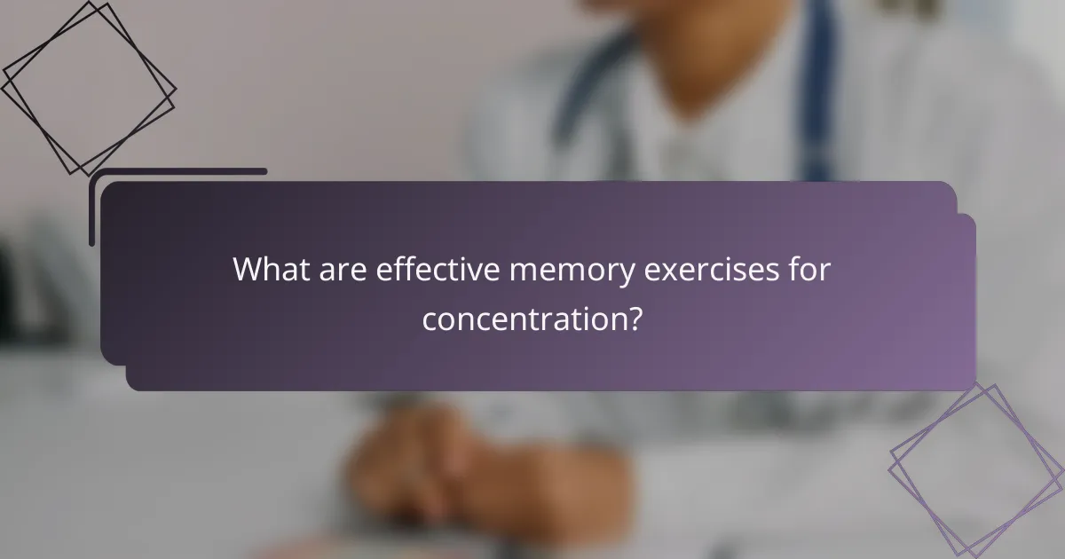 What are effective memory exercises for concentration?