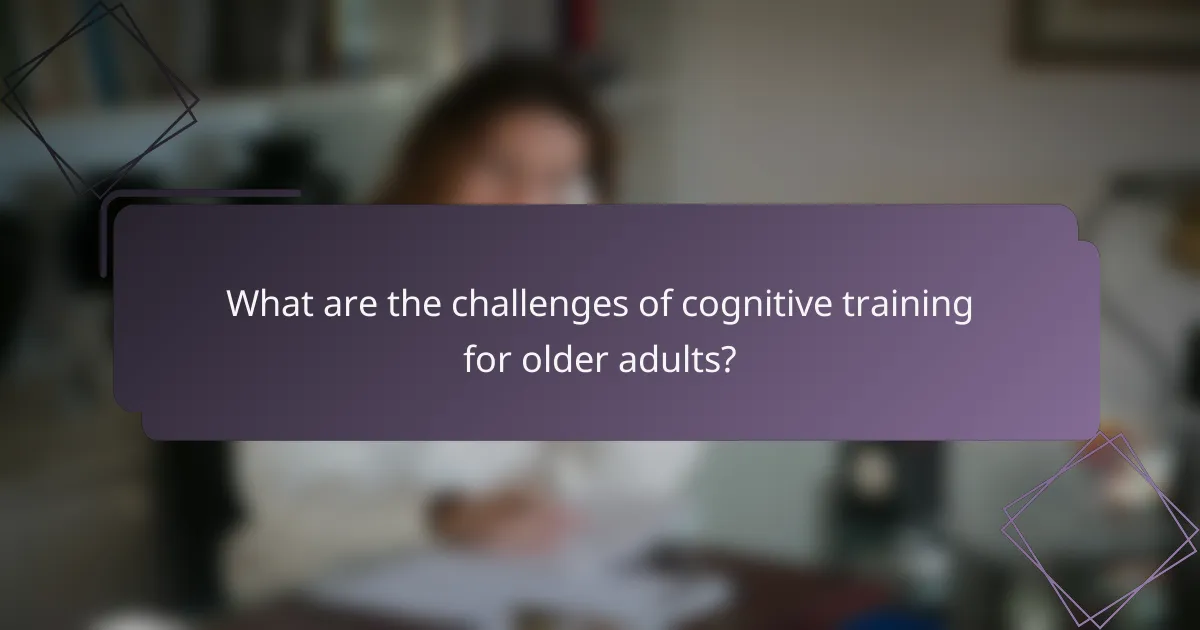 What are the challenges of cognitive training for older adults?
