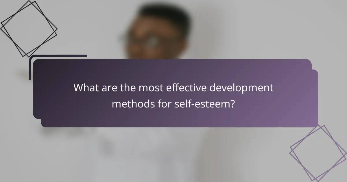 What are the most effective development methods for self-esteem?