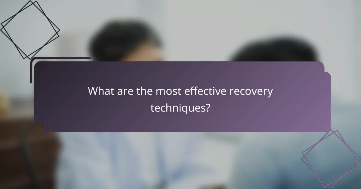 What are the most effective recovery techniques?